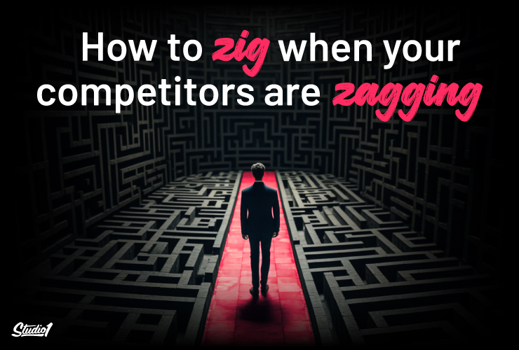 S1-HOW-TO-ZIG-WHEN-YOUR-COMPETITORS-ARE-ZAGGING-FEATURED-BLOG-POST