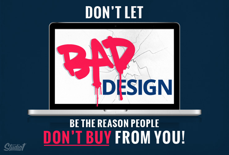 Studio1Design-BLOG-Don%u2019t-let-bad-design-be-the-reason-people-don%u2019t-buy-from-you-01-1